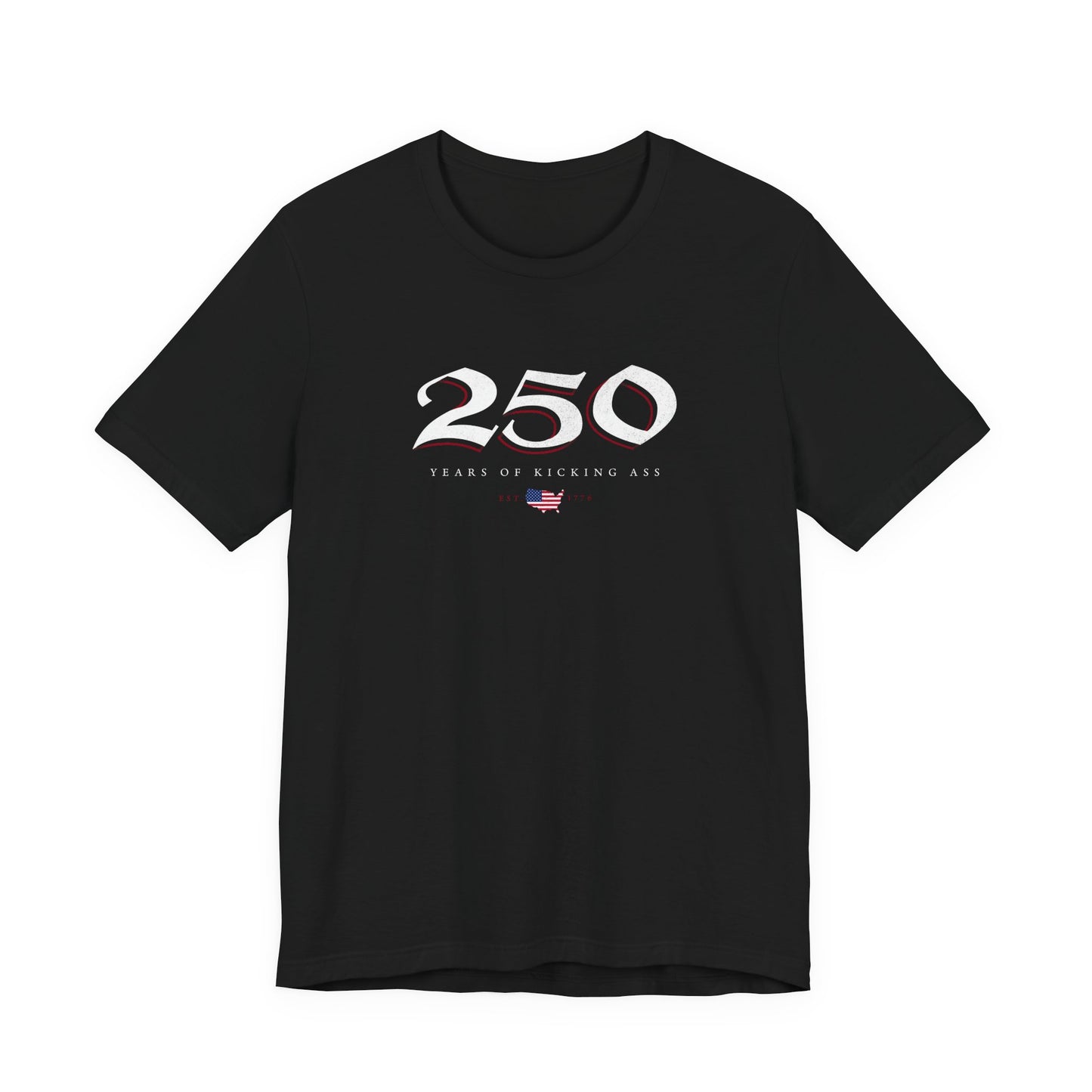 America 250 - A$$ Kicking Tee