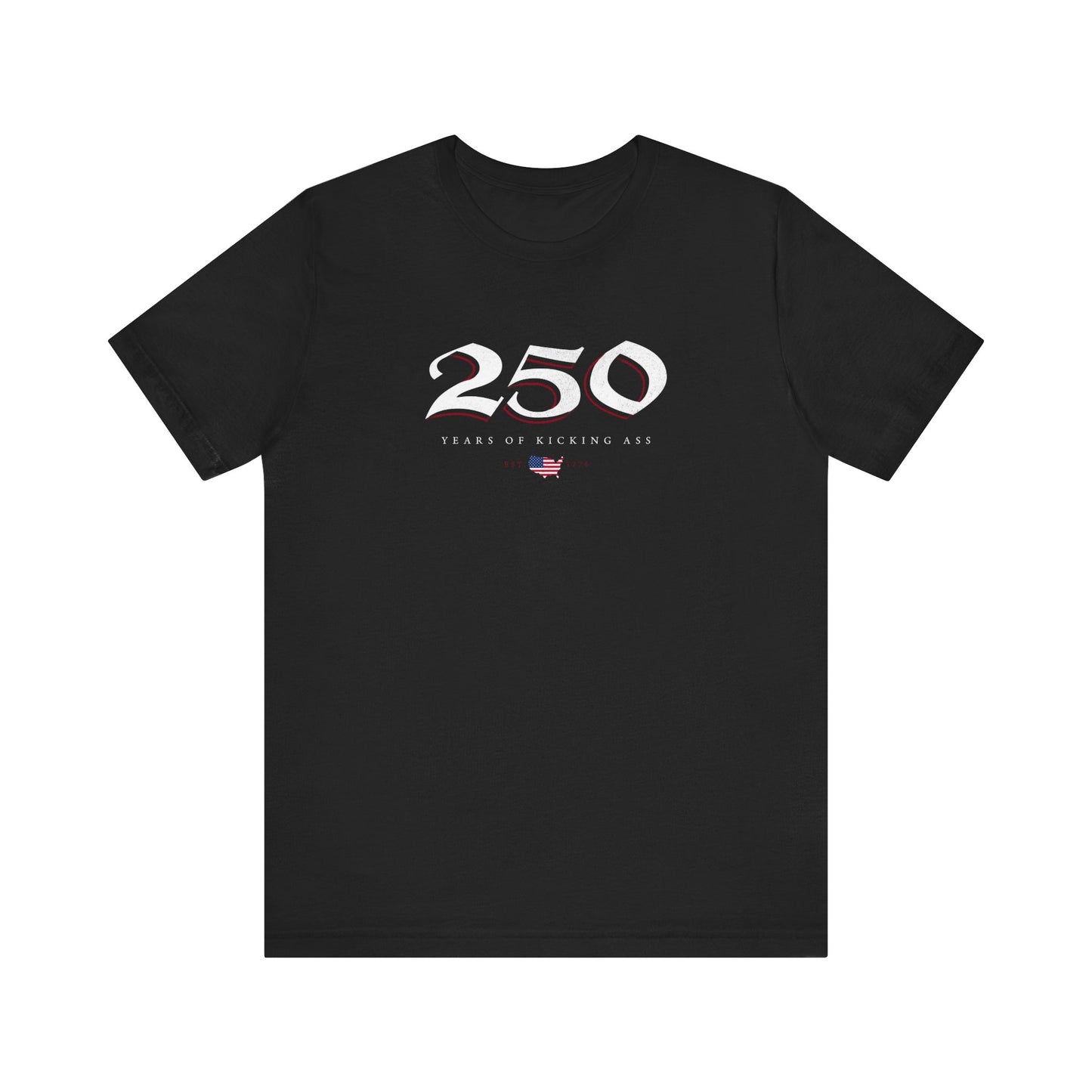 America 250 - A$$ Kicking Tee
