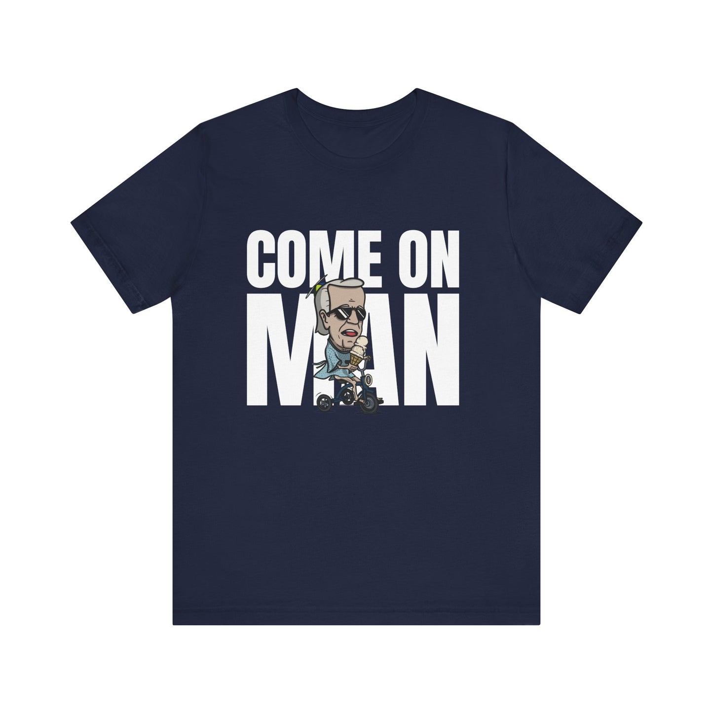 Come On Man! Tee