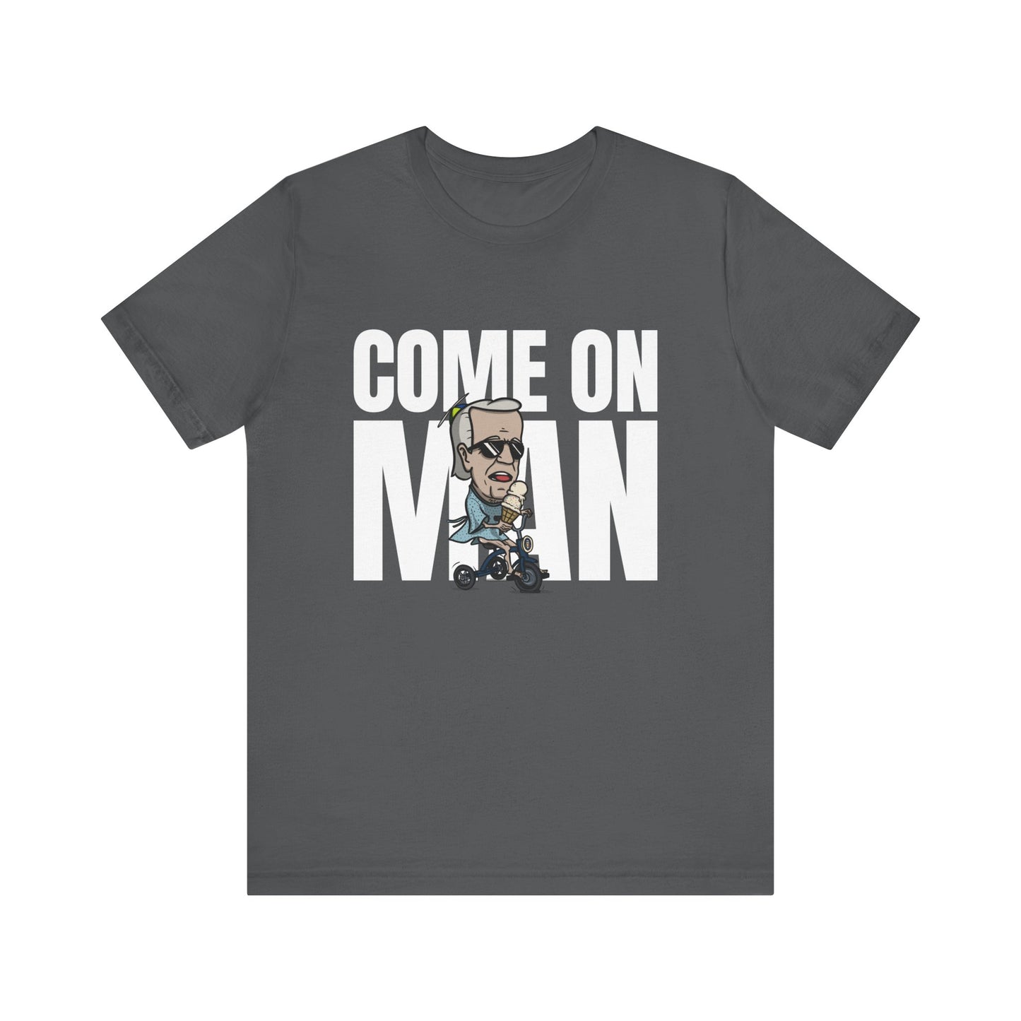 Come On Man! Tee