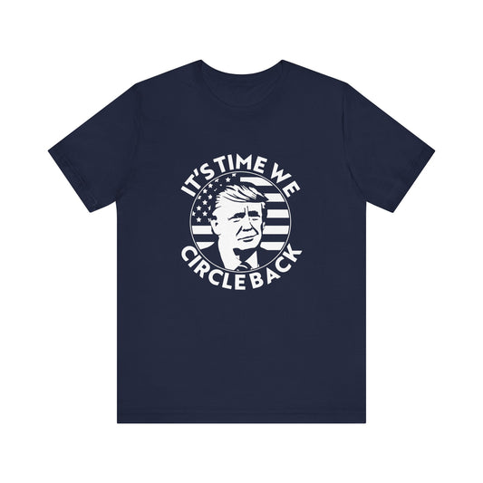 It's Time We Circle Back Tee
