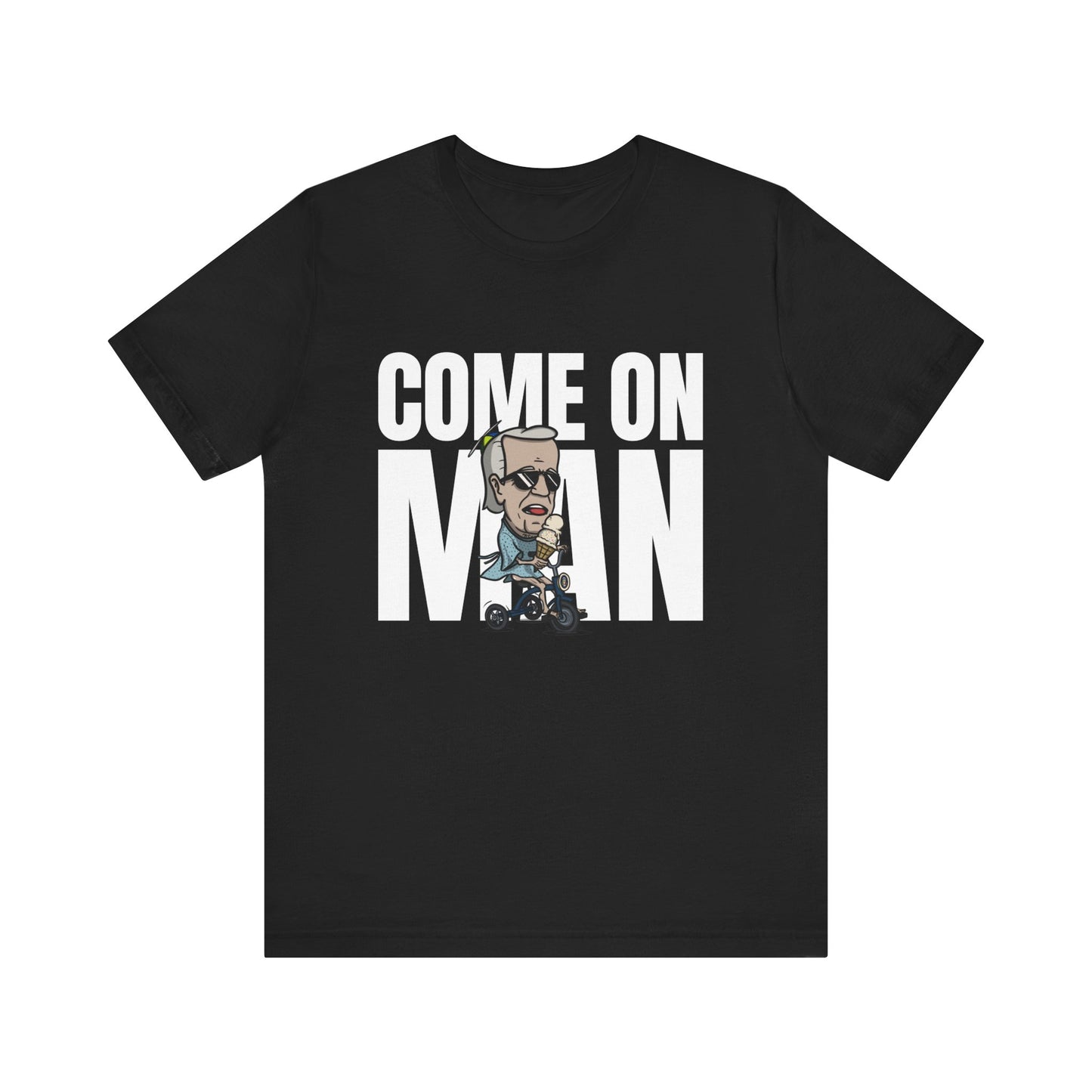 Come On Man! Tee