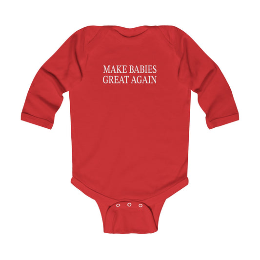 Make Babies Great Again Infant Long Sleeve Bodysuit